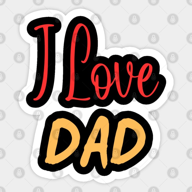 I-Love-Dad Sticker by Creatifly Graphic Tees